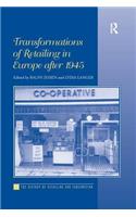Transformations of Retailing in Europe after 1945