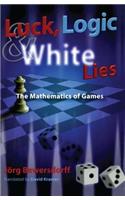 Luck, Logic, and White Lies: The Mathematics of Games