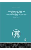 Industrial Britain Under the Regency