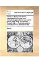 Fables of Sop and Others, Translated Into English, with Instructive Applications; And a Print Before Each Fable. by Samuel Croxall, D.D. ... the Ninth Edition, Carefully Revised, and Improved.