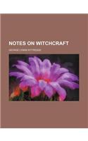 Notes on Witchcraft