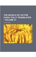 The Novels of Victor Hugo, Fully Translated (Volume 21): (English)