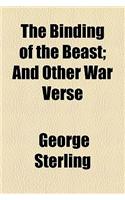 The Binding of the Beast; And Other War Verse
