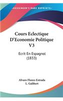 Cours Eclectique D'Economie Politique V3