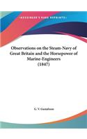 Observations on the Steam-Navy of Great Britain and the Horsepower of Marine-Engineers (1847)