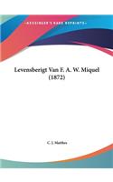 Levensberigt Van F. A. W. Miquel (1872)