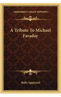 A Tribute To Michael Faraday: (English)