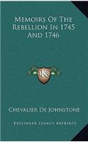Memoirs Of The Rebellion In 1745 And 1746