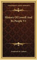 History Of Lowell And Its People V1