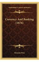 Currency and Banking (1876)