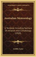 Australian Meteorology: A Textbook Including Sections on Aviation and Climatology (1920)