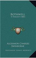 Bothwell: A Tragedy (1882)
