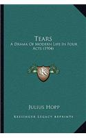 Tears: A Drama of Modern Life in Four Acts (1904)