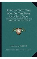 Appomattox, The War Of The Blue And The Gray