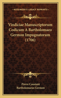 Vindiciae Manuscriptorum Codicum A Bartholomaeo Germon Impugnatorum (1706)