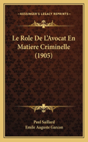 Role De L'Avocat En Matiere Criminelle (1905)