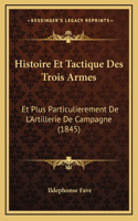Histoire Et Tactique Des Trois Armes