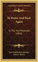 To Rome And Back Again