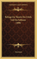 Beitrage Zur Theorie Des Urteils Und Des Schlusses (1898)