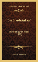 Erbschaftskauf: Im Roemischen Recht (1877)