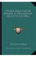 Voyage Dans L'ile De Rhodes Et Description De Cette Ile (1856)