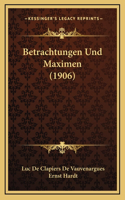 Betrachtungen Und Maximen (1906)