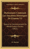 Dictionnaire Contenant Les Anecdotes Historiques De L'Amour V3