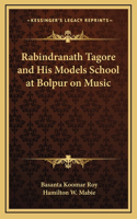 Rabindranath Tagore and His Models School at Bolpur on Music