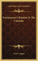 Freemasonry's Relation To The Calendar