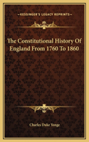 The Constitutional History Of England From 1760 To 1860