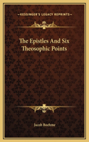 The Epistles And Six Theosophic Points