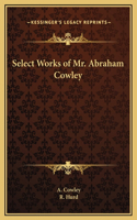 Select Works of Mr. Abraham Cowley