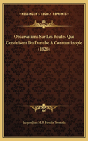 Observations Sur Les Routes Qui Conduisent Du Danube A Constantinople (1828)