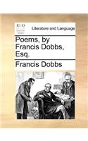 Poems, by Francis Dobbs, Esq.