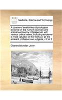 A course of anatomico-physiological lectures on the human structure and animal oeconomy