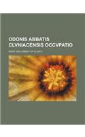 Odonis Abbatis Clvniacensis Occvpatio: (English)