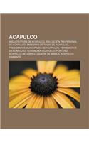 Acapulco: Arquitectura de Acapulco, Educacion Profesional de Acapulco, Emisoras de Radio de Acapulco, Presidentes Municipales de(Spanish)