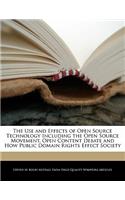 The Use and Effects of Open Source Technology Including the Open Source Movement, Open Content Debate and How Public Domain Rights Effect Society
