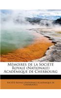 M Moires de La Soci T Royale (Nationale) Acad Mique de Cherbourg