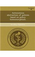 Autonomous Abstraction of Policies Based on Policy Homomorphism: (English)