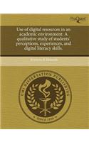 Use of Digital Resources in an Academic Environment: A Qualitative Study of Students' Perceptions