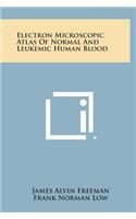 Electron Microscopic Atlas of Normal and Leukemic Human Blood