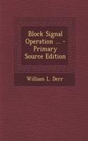 Block Signal Operation ... - Primary Source Edition: (English)