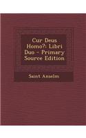Cur Deus Homo?: Libri Duo - Primary Source Edition