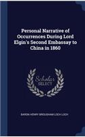 Personal Narrative of Occurrences During Lord Elgin's Second Embassay to China in 1860