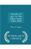 Annals of Ayr in the Olden Time, 1560-1692 - Scholar's Choice Edition