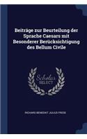 Beiträge zur Beurteilung der Sprache Caesars mit Besonderer Berücksichtigung des Bellum Civile