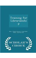 Training for Librarianship - Scholar's Choice Edition