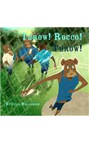 Throw! Rocco! Throw!