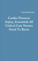Cardio-Thoracic Injury, Essentials All Critical Care Nurses Need to Know